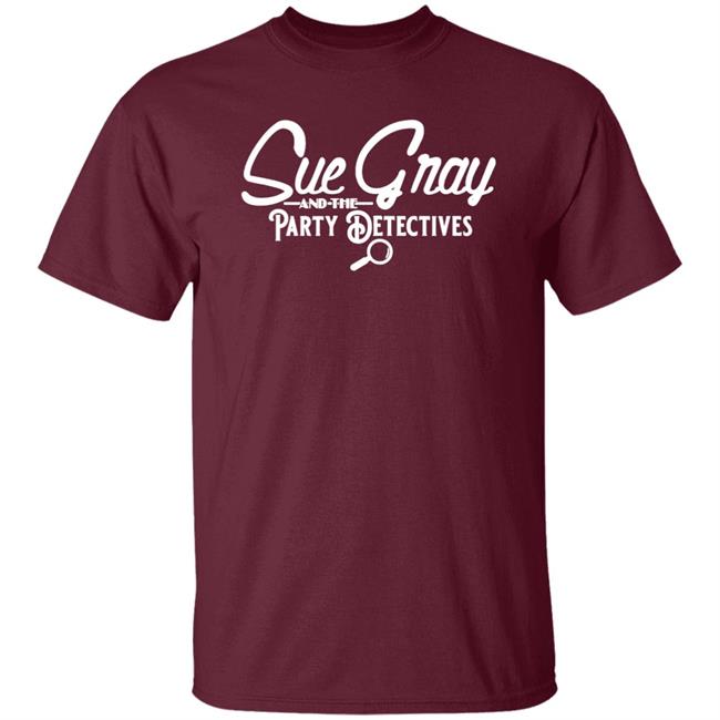 Sue Gray And The Party Detectives Tour Shirt Balconyshirts Store Sue Gray And The Party Detectives Tour Shirt Balconyshirts Store