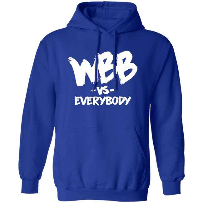 Wbb Vs Everybody Hoodie Dawnstaley Wbb Vs Everybody Hoodie Dawnstaley