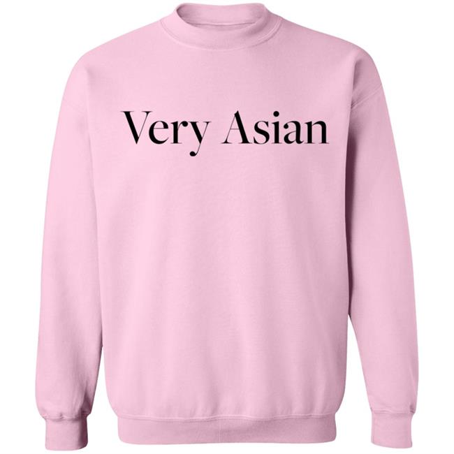 Very Asian Sweatshirt Hoodie Shirt