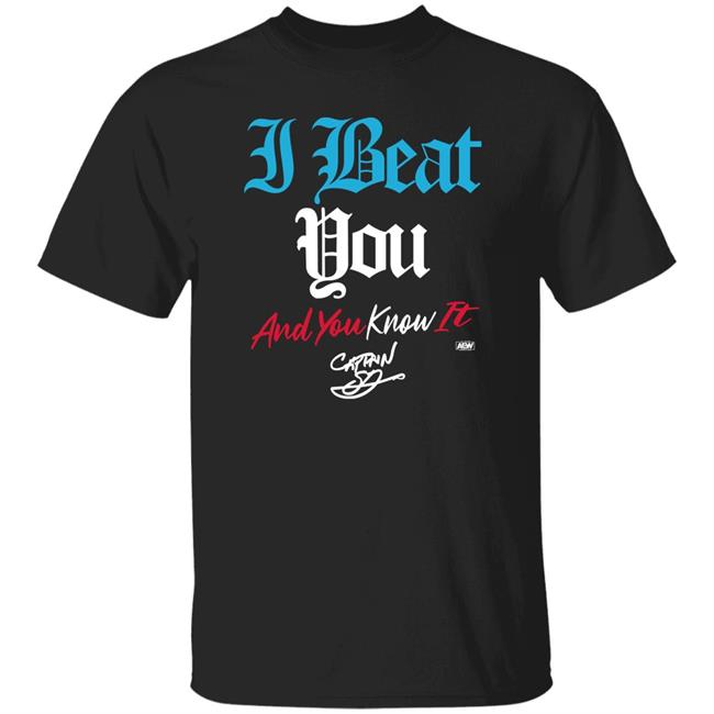 Shop Aew I Beat You And You Know It Shirt Shawn Dean I Beat You And You Know It Shirt