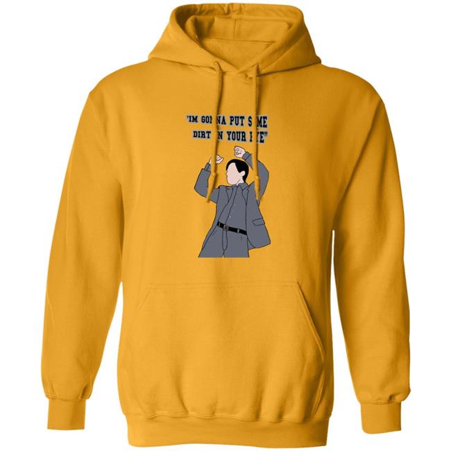 'I'm Gonna Put Some Dirt In Your Eye Shirt Raimimemes 'I'm Gonna Put Some Dirt In Your Eye Shirt Raimimemes