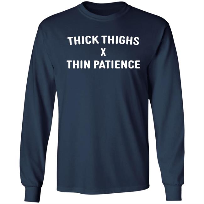 Titan Thick Thighs Thin Patience Shirt TheTitanOfLA Titan Thick Thighs Thin Patience Shirt TheTitanOfLA