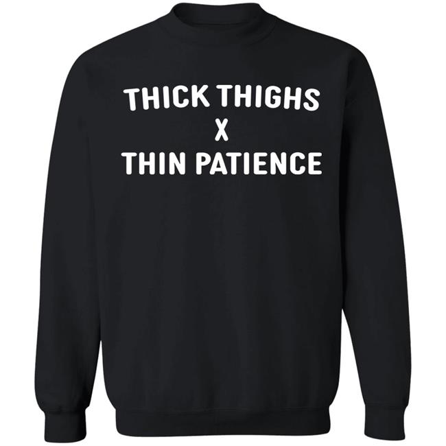 Titan Thick Thighs Thin Patience Shirt TheTitanOfLA Titan Thick Thighs Thin Patience Shirt TheTitanOfLA