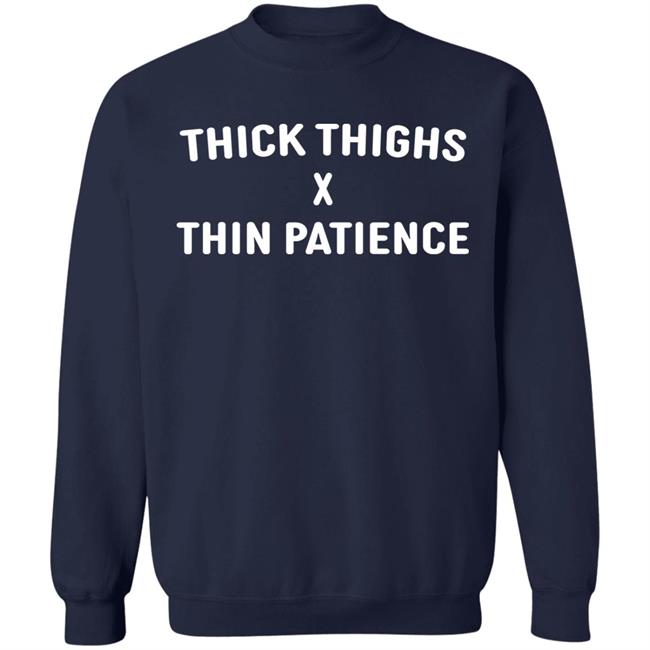 Titan Thick Thighs Thin Patience Shirt TheTitanOfLA Titan Thick Thighs Thin Patience Shirt TheTitanOfLA