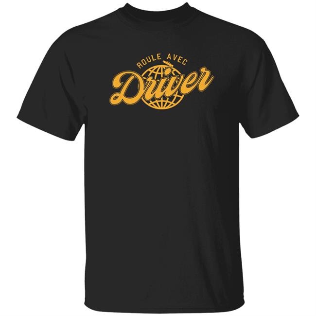 Frederic Driver Roule Avec Driver Shirt Rouleavecdriver Merch Frederic Driver Roule Avec Driver Shirt Rouleavecdriver Merch