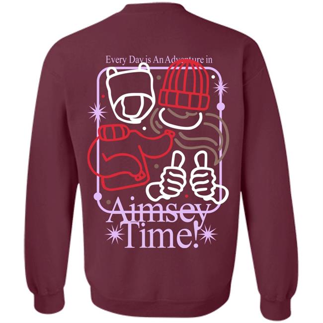 Every Day Is An Adventure In Aimsey Time Sweatshirt Aimseytv Every Day Is An Adventure In Aimsey Time Sweatshirt Aimseytv