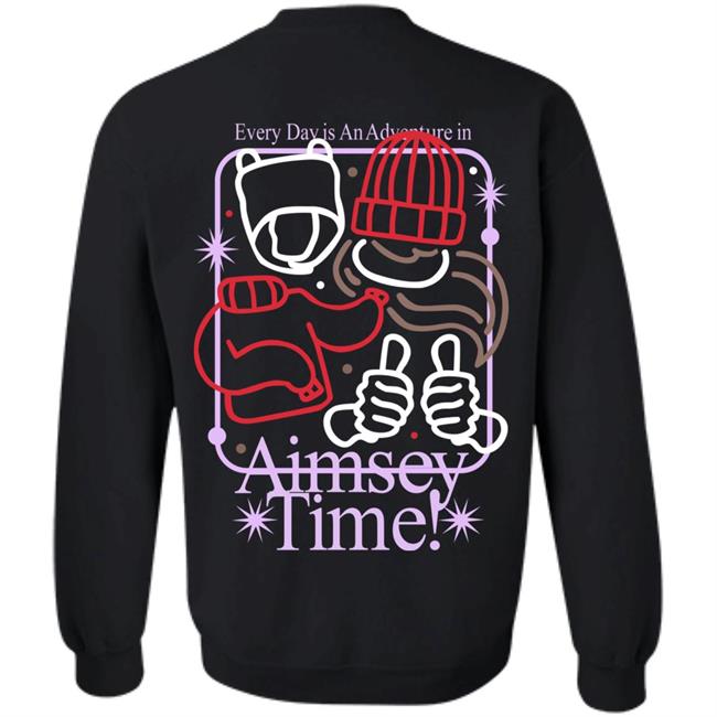 Every Day Is An Adventure In Aimsey Time Sweatshirt Aimseytv Every Day Is An Adventure In Aimsey Time Sweatshirt Aimseytv