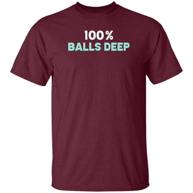 100% Balls Deep Shirt Barry 100% Balls Deep Shirt Barry