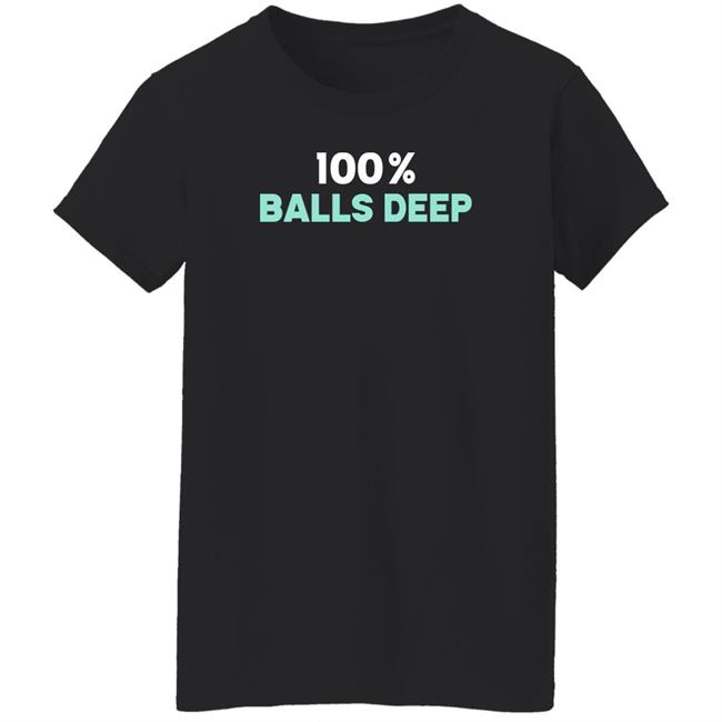 100% Balls Deep Shirt Barry 100% Balls Deep Shirt Barry