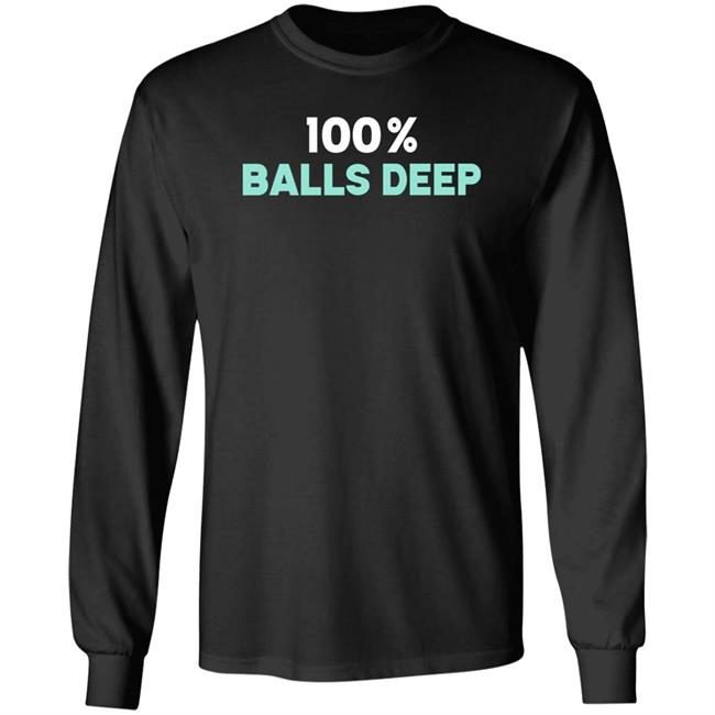 100% Balls Deep Shirt Barry 100% Balls Deep Shirt Barry