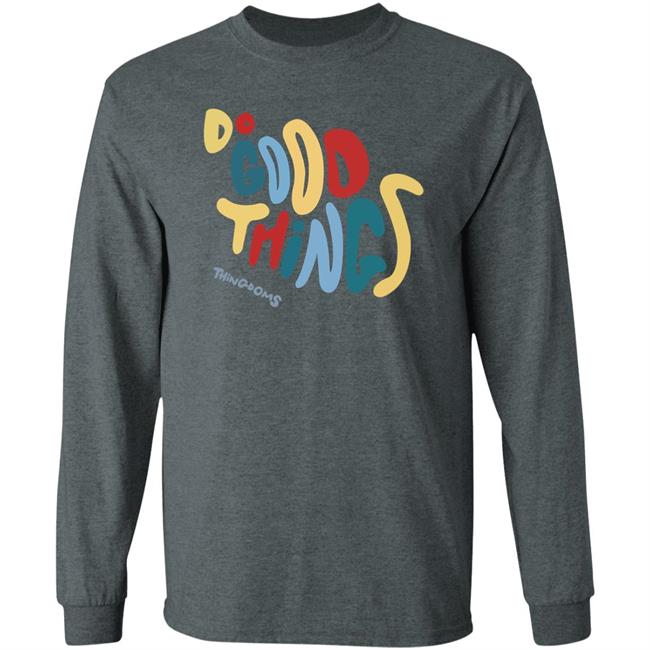 Do Good Things Thingdoms Shirt Lukeabc.Eth Do Good Things Thingdoms Shirt Hoodie Sweatshirt Do Good Things Thingdoms Shirt Lukeabc.Eth Do Good Things Thingdoms Shirt Hoodie Sweatshirt