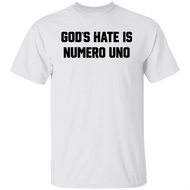 God's Hate Numero Uno Shirt Closed Casket Activities Merch