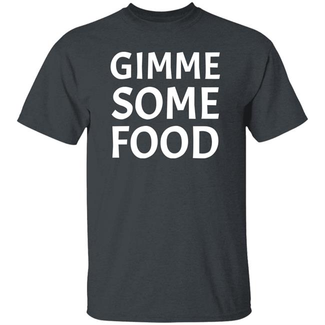 Gimme Some Food Shirt Dazario Gimme Some Food Shirt Hoodie Sweatshirt Gimme Some Food Shirt Dazario Gimme Some Food Shirt Hoodie Sweatshirt