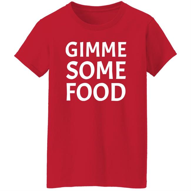 Gimme Some Food Shirt Dazario Gimme Some Food Shirt Hoodie Sweatshirt Gimme Some Food Shirt Dazario Gimme Some Food Shirt Hoodie Sweatshirt