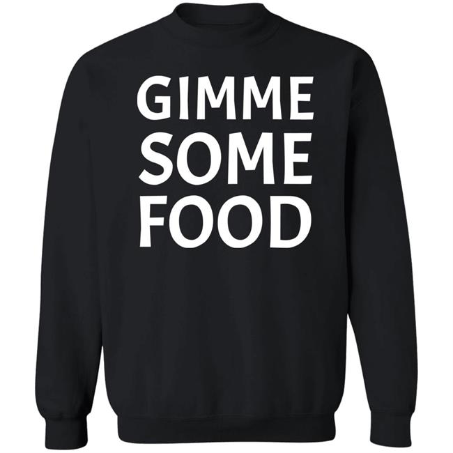 Gimme Some Food Shirt Dazario Gimme Some Food Shirt Hoodie Sweatshirt Gimme Some Food Shirt Dazario Gimme Some Food Shirt Hoodie Sweatshirt