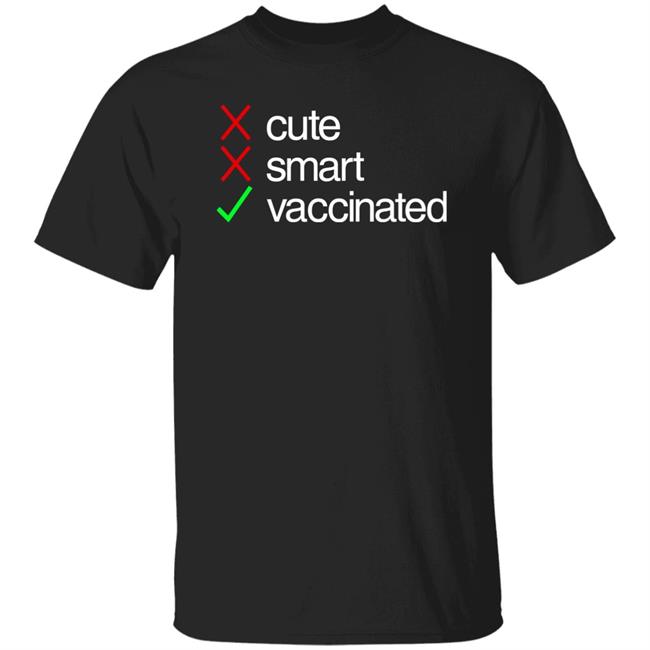 Cute Smart Vaccinated Shirt Zeynepmyenisey Cute Smart Vaccinated Shirt Zeynepmyenisey