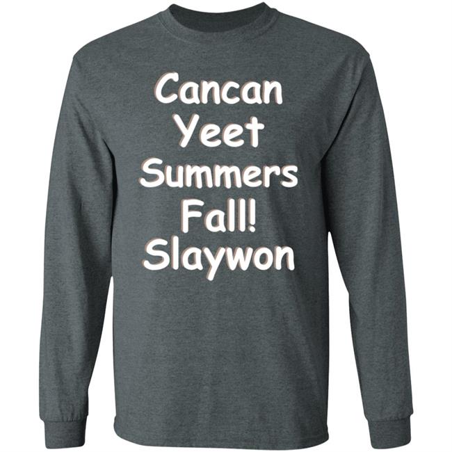 Cancan Yeet Summers Fall Slaywon Shirt Hoodie Sweatshirt Cancan Yeet Summers Fall Slaywon Shirt Hoodie Sweatshirt