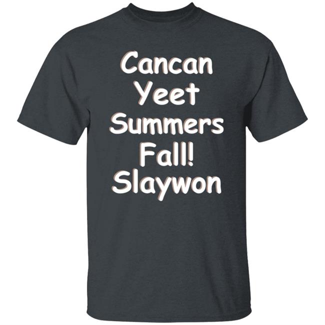 Cancan Yeet Summers Fall Slaywon Shirt Hoodie Sweatshirt Cancan Yeet Summers Fall Slaywon Shirt Hoodie Sweatshirt