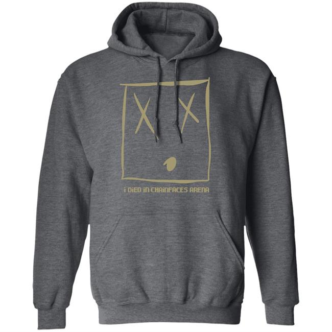 I Died In Chainfaces Arena Shirt Natealex I Died In Chainfaces Arena Shirt Hoodie Sweatshirt I Died In Chainfaces Arena Shirt Natealex I Died In Chainfaces Arena Shirt Hoodie Sweatshirt