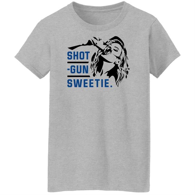 Shotgun Sweetie Shirt Shopkylelarson Merch Kaitlyn Vincie Shotgun Sweetie Shirt Shopkylelarson Merch Kaitlyn Vincie