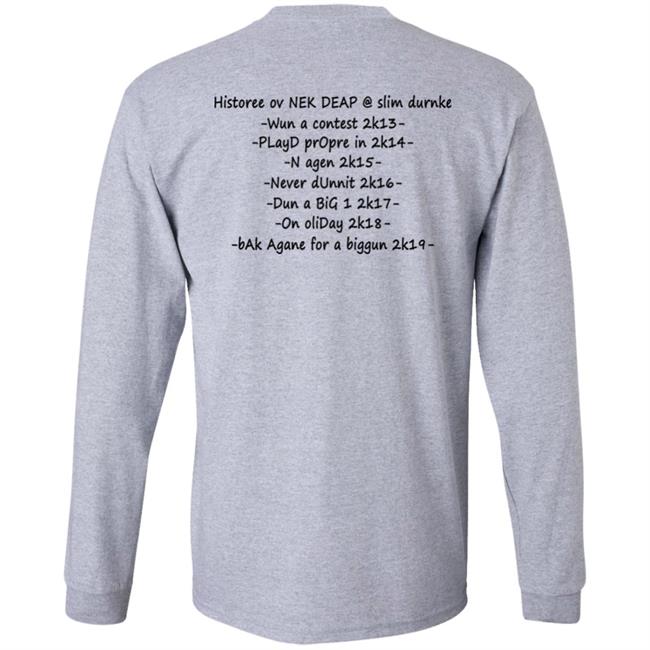 Nek Deap Worp Tore 2K19 Shirt Historee Ov Nek Deap Slim Durnke Shirt Nek Deap Worp Tore 2K19 Shirt Historee Ov Nek Deap Slim Durnke Shirt