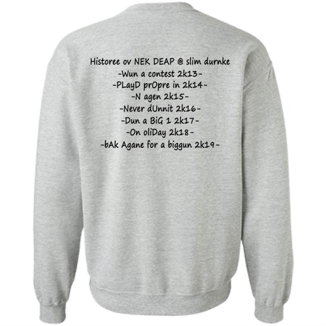 Nek Deap Worp Tore 2K19 Shirt Historee Ov Nek Deap Slim Durnke Shirt Nek Deap Worp Tore 2K19 Shirt Historee Ov Nek Deap Slim Durnke Shirt