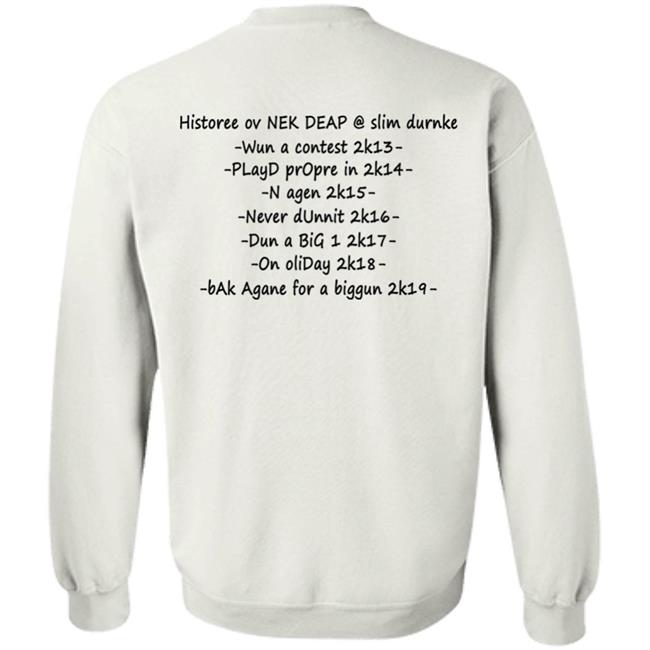 Nek Deap Worp Tore 2K19 Shirt Historee Ov Nek Deap Slim Durnke Shirt Nek Deap Worp Tore 2K19 Shirt Historee Ov Nek Deap Slim Durnke Shirt