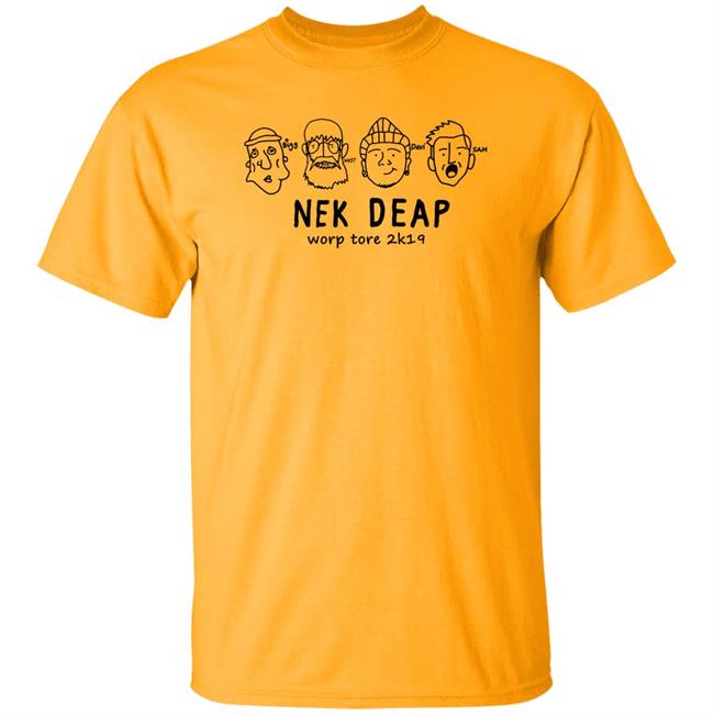 Nek Deap Worp Tore 2K19 Shirt Historee Ov Nek Deap Slim Durnke Shirt Nek Deap Worp Tore 2K19 Shirt Historee Ov Nek Deap Slim Durnke Shirt