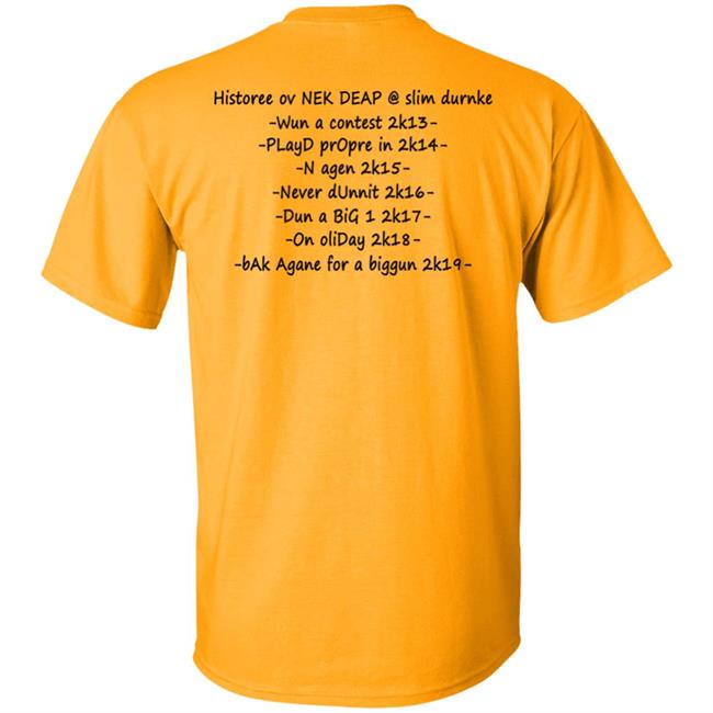 Nek Deap Worp Tore 2K19 Shirt Historee Ov Nek Deap Slim Durnke Shirt Nek Deap Worp Tore 2K19 Shirt Historee Ov Nek Deap Slim Durnke Shirt