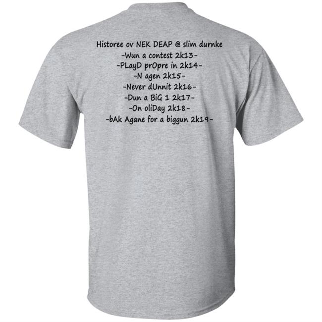 Nek Deap Worp Tore 2K19 Shirt Historee Ov Nek Deap Slim Durnke Shirt Nek Deap Worp Tore 2K19 Shirt Historee Ov Nek Deap Slim Durnke Shirt