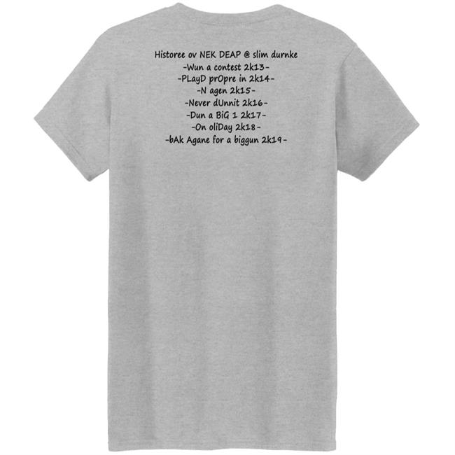 Nek Deap Worp Tore 2K19 Shirt Historee Ov Nek Deap Slim Durnke Shirt Nek Deap Worp Tore 2K19 Shirt Historee Ov Nek Deap Slim Durnke Shirt