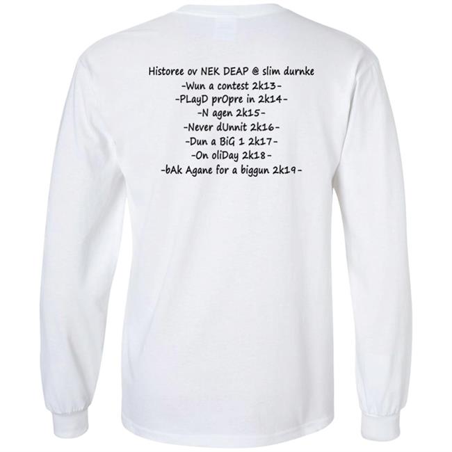 Nek Deap Worp Tore 2K19 Shirt Historee Ov Nek Deap Slim Durnke Shirt Nek Deap Worp Tore 2K19 Shirt Historee Ov Nek Deap Slim Durnke Shirt