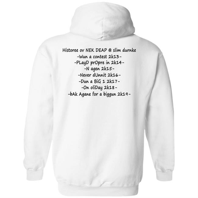 Nek Deap Worp Tore 2K19 Shirt Historee Ov Nek Deap Slim Durnke Shirt Nek Deap Worp Tore 2K19 Shirt Historee Ov Nek Deap Slim Durnke Shirt