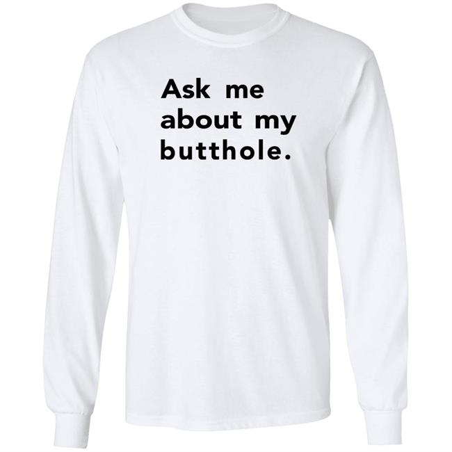 Ask Me About My Butthole Shirt Critrolecloset Hellotushy Store Ask Me About My Butthole Shirt Critrolecloset Hellotushy Store