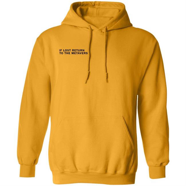 If Lost Return To The Metaverse Hoodie Ryan Wyatt If Lost Return To The Metaverse Hoodie Ryan Wyatt