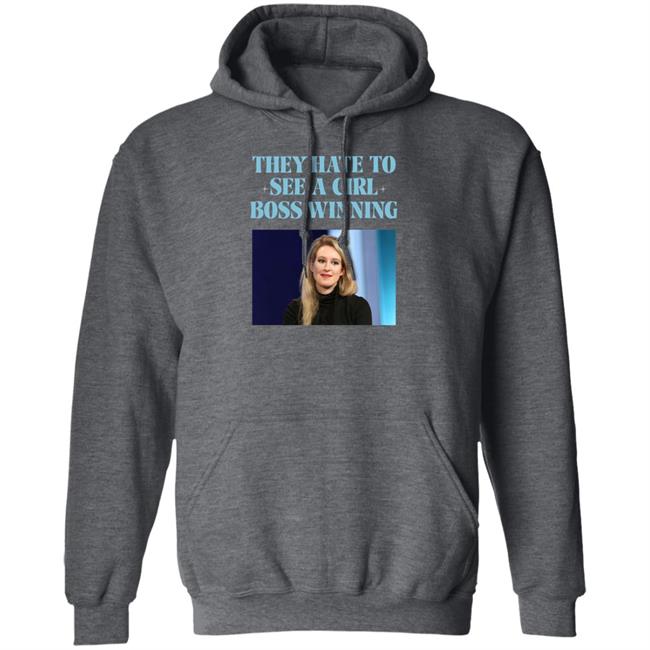 Elizabeth Holmes They Hate To See A Girl Boss Winning Shirt Elizabeth Holmes They Hate To See A Girl Boss Winning Shirt