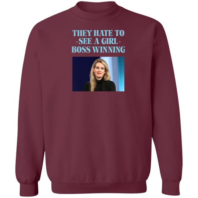 Elizabeth Holmes They Hate To See A Girl Boss Winning Shirt Elizabeth Holmes They Hate To See A Girl Boss Winning Shirt