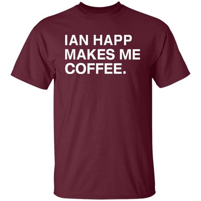 Obvious Shirts Store Ian Happ Makes Me Coffee Shirt Hoodie Sweatshirt Obvious Shirts Store Ian Happ Makes Me Coffee Shirt Hoodie Sweatshirt