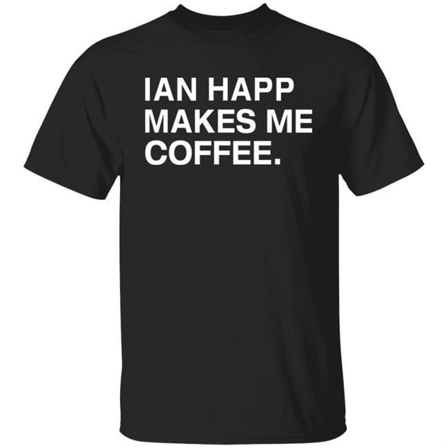 Obvious Shirts Store Ian Happ Makes Me Coffee Shirt Hoodie Sweatshirt Obvious Shirts Store Ian Happ Makes Me Coffee Shirt Hoodie Sweatshirt