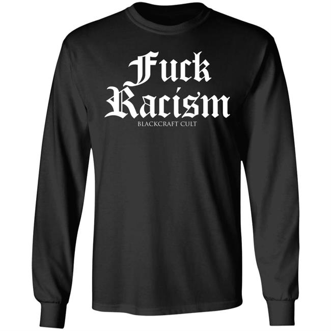 Fuck Racism Blackcraft Cult Shirt Hoodie Sweatshirt Fuck Racism Blackcraft Cult Shirt Hoodie Sweatshirt