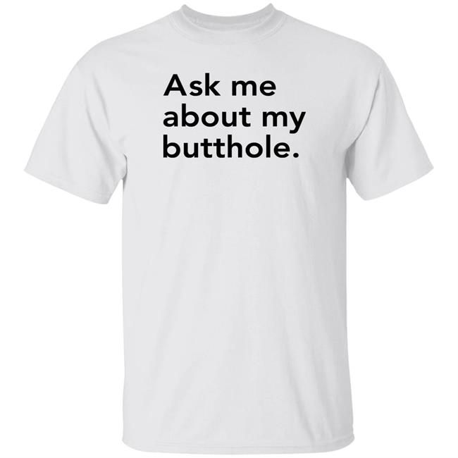 Sam Ask Me About My Butthole Shirt Marisharaygun Sam Ask Me About My Butthole Shirt Marisharaygun