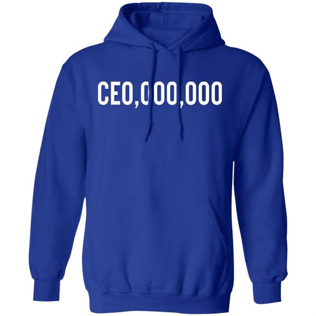 $CE0,000,000 Hoodie Ceo Millionaires Merch $CE0,000,000 Hoodie Ceo Millionaires Merch