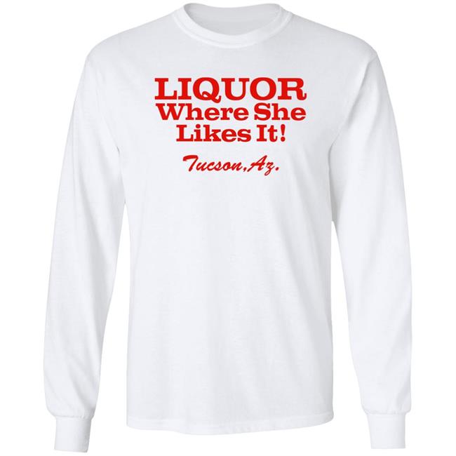 Nessa Barrett Liquor Where She Likes It Tucson Az Shirt Nessa Barrett Liquor Where She Likes It Tucson Az Shirt