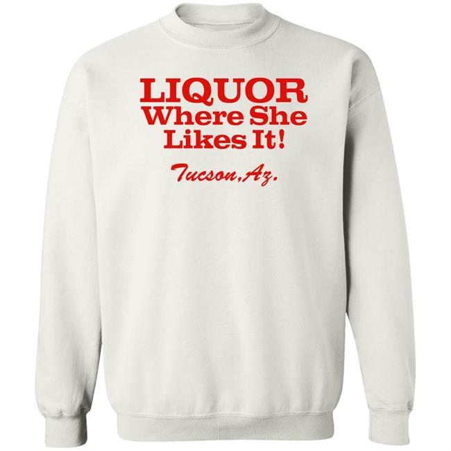 Nessa Barrett Liquor Where She Likes It Tucson Az Shirt Nessa Barrett Liquor Where She Likes It Tucson Az Shirt