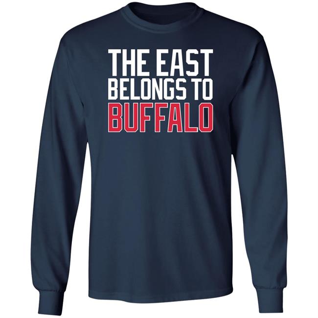 The East Belongs To Buffalo Shirt 26Shirts Buffalo The East Belongs To Buffalo Shirt 26Shirts Buffalo