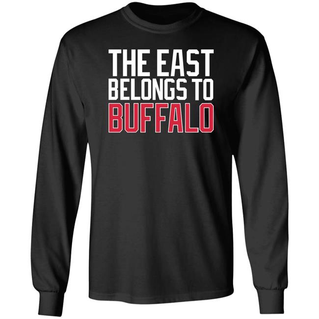 The East Belongs To Buffalo Shirt 26Shirts Buffalo The East Belongs To Buffalo Shirt 26Shirts Buffalo