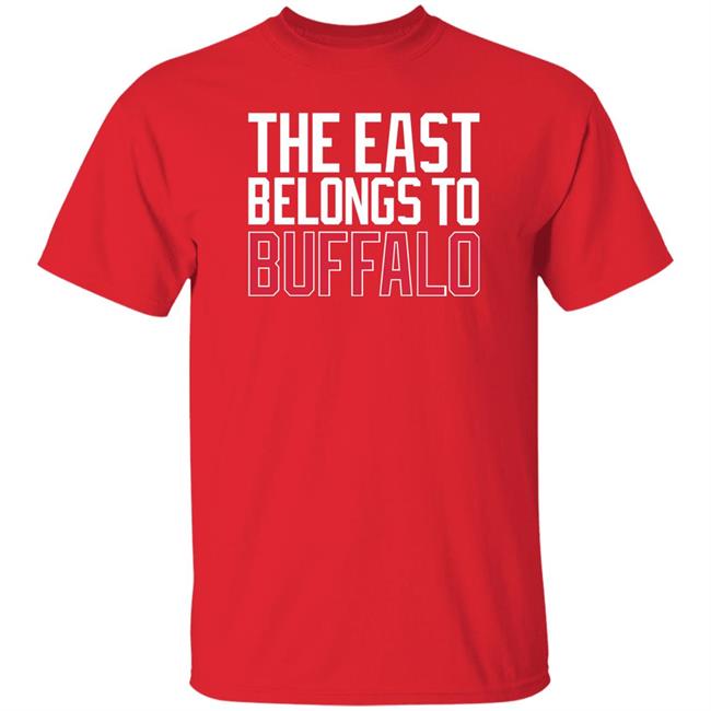 The East Belongs To Buffalo Shirt 26Shirts Buffalo The East Belongs To Buffalo Shirt 26Shirts Buffalo