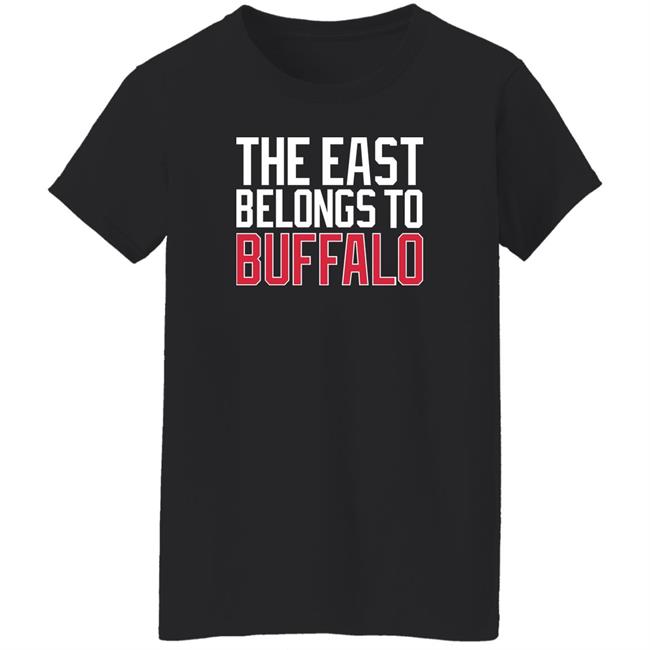 The East Belongs To Buffalo Shirt 26Shirts Buffalo The East Belongs To Buffalo Shirt 26Shirts Buffalo