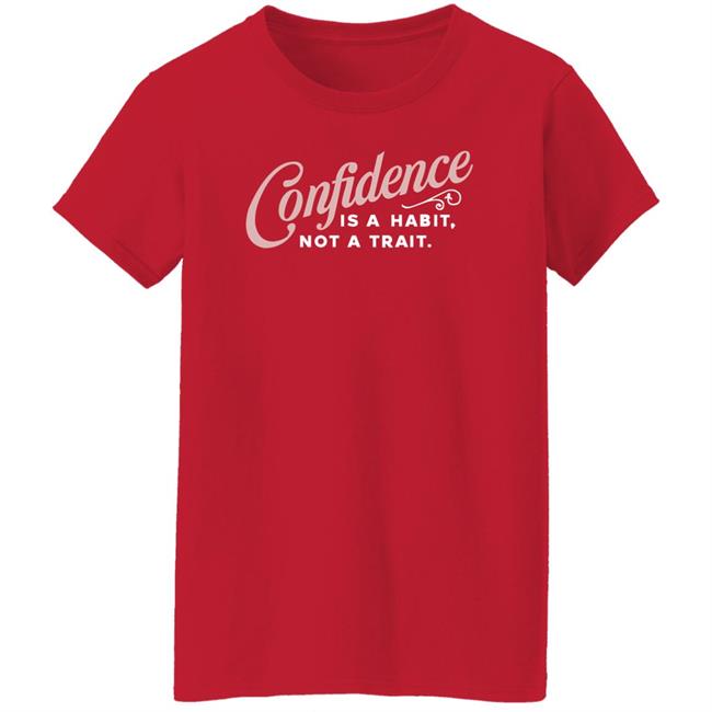 Thekaramocollection Confidence Is A Habit Not A Trait Shirt Karamo Thekaramocollection Confidence Is A Habit Not A Trait Shirt Karamo