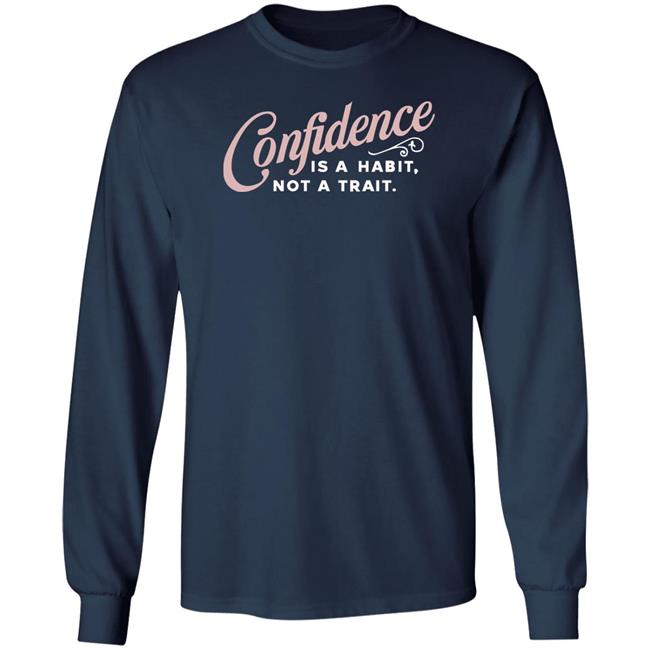 Thekaramocollection Confidence Is A Habit Not A Trait Shirt Karamo Thekaramocollection Confidence Is A Habit Not A Trait Shirt Karamo